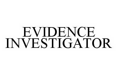 Trademark Logo EVIDENCE INVESTIGATOR