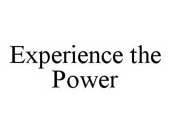 EXPERIENCE THE POWER