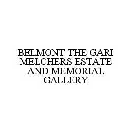 Trademark Logo BELMONT THE GARI MELCHERS ESTATE AND MEMORIAL GALLERY