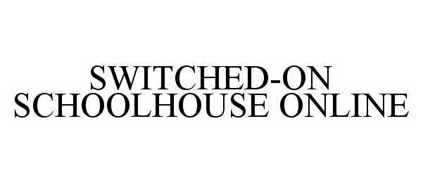 Trademark Logo SWITCHED-ON SCHOOLHOUSE ONLINE