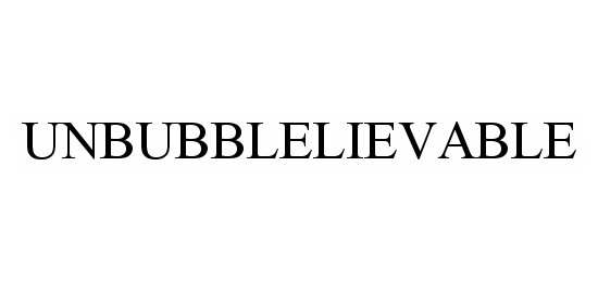  UNBUBBLELIEVABLE