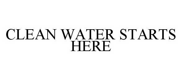  CLEAN WATER STARTS HERE