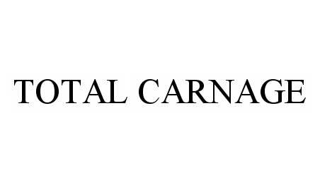 Trademark Logo TOTAL CARNAGE