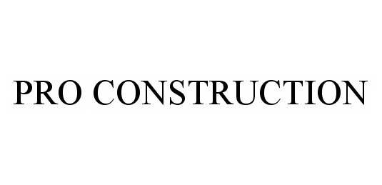  PRO CONSTRUCTION
