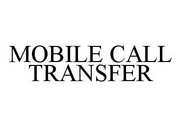  MOBILE CALL TRANSFER