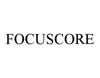 Trademark Logo FOCUSCORE