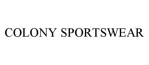 Trademark Logo COLONY SPORTSWEAR
