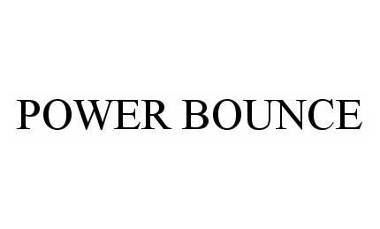 POWER BOUNCE