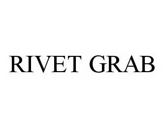 Trademark Logo RIVET GRAB