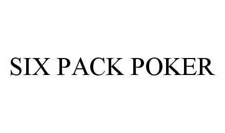Trademark Logo SIX PACK POKER