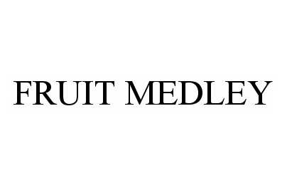 Trademark Logo FRUIT MEDLEY