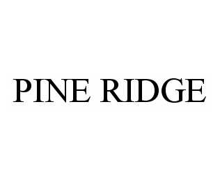 Trademark Logo PINE RIDGE