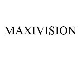 Trademark Logo MAXIVISION