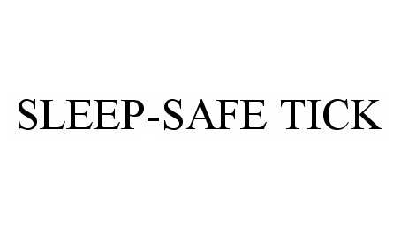  SLEEP-SAFE TICK
