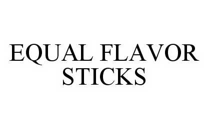 Trademark Logo EQUAL FLAVOR STICKS