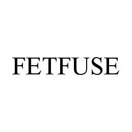 Trademark Logo FETFUSE