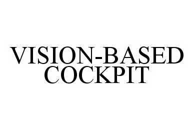 Trademark Logo VISION-BASED COCKPIT