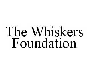 Trademark Logo THE WHISKERS FOUNDATION