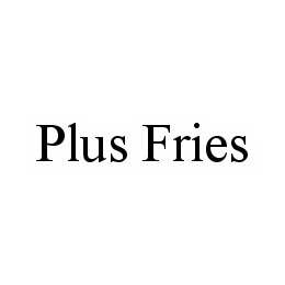  PLUS FRIES