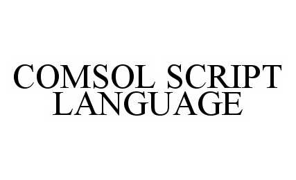  COMSOL SCRIPT LANGUAGE