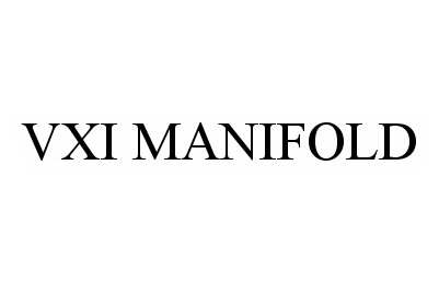 Trademark Logo VXI MANIFOLD