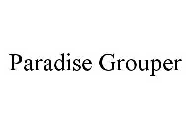 Trademark Logo PARADISE GROUPER