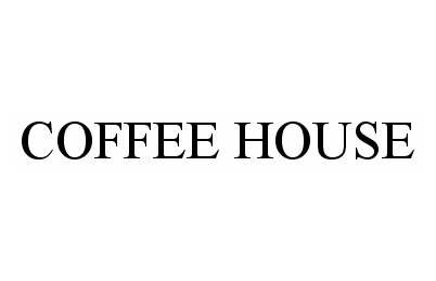 COFFEE HOUSE