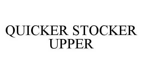  QUICKER STOCKER UPPER