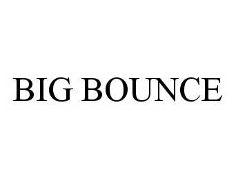  BIG BOUNCE