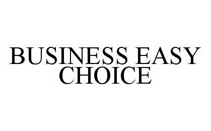 Trademark Logo BUSINESS EASY CHOICE