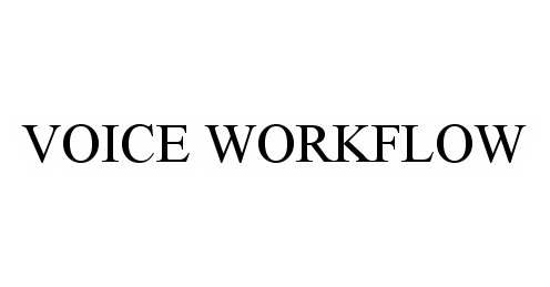 Trademark Logo VOICE WORKFLOW