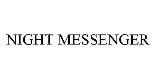  NIGHT MESSENGER
