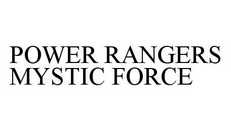 Trademark Logo POWER RANGERS MYSTIC FORCE