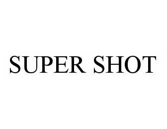 SUPER SHOT