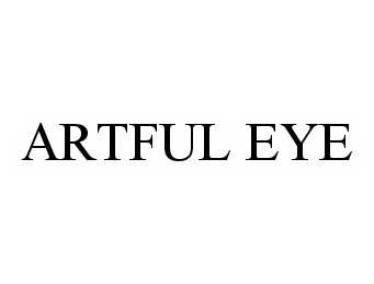 Trademark Logo ARTFUL EYE