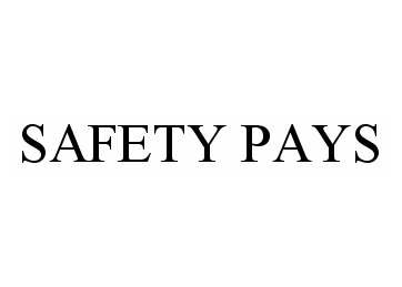Trademark Logo SAFETY PAYS