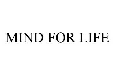 Trademark Logo MIND FOR LIFE