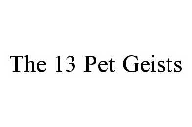  THE 13 PET GEISTS