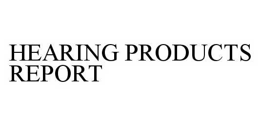  HEARING PRODUCTS REPORT