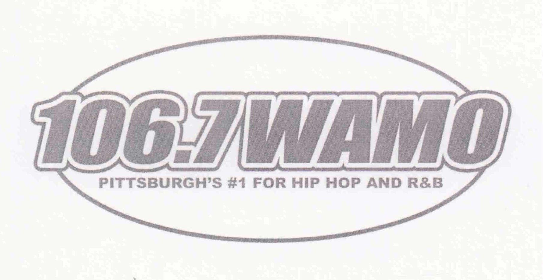  106.7 WAMO PITTSBURGH'S #1 FOR HIP HOP AND R&amp;B