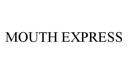  MOUTH EXPRESS