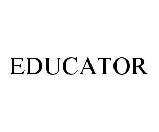 Trademark Logo EDUCATOR