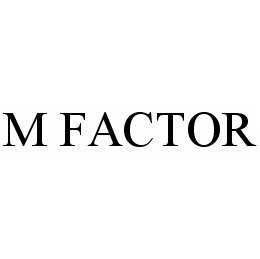 Trademark Logo M FACTOR