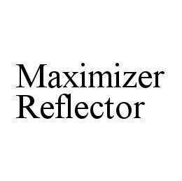  MAXIMIZER REFLECTOR