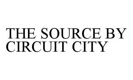 Trademark Logo THE SOURCE BY CIRCUIT CITY
