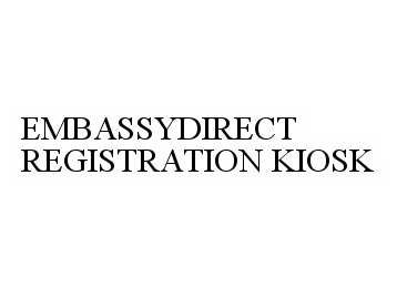 Trademark Logo EMBASSYDIRECT REGISTRATION KIOSK