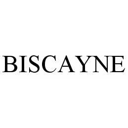 Trademark Logo BISCAYNE