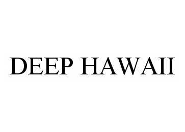  DEEP HAWAII