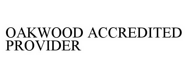  OAKWOOD ACCREDITED PROVIDER