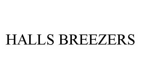 Trademark Logo HALLS BREEZERS